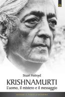 Krishnamurti. L'uomo, il mistero ed il messaggio di Stuart Holroyd edito da Edizioni Il Punto d'Incontro