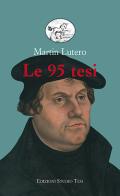 Le 95 tesi di Martin Lutero edito da Edizioni Studio Tesi