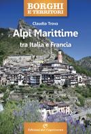 Alpi Marittime tra Italia e Francia di Claudio Trova edito da Edizioni del Capricorno