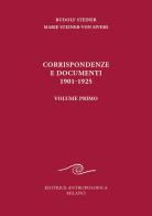 Corrispondenze e documenti 1901-1925 vol.1 di Rudolf Steiner, Marie Steiner von Sivers edito da Editrice Antroposofica
