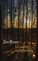 Le porte della foresta di Elie Wiesel edito da Giuntina