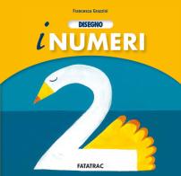 Disegno i numeri. Nuova ediz. di Arianna Papini, Francesca Grazzini edito da Fatatrac