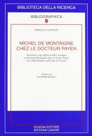 Michel de Montaigne chez le docteur Payen di Marcella Leopizzi edito da Schena Editore