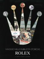 Viaggio nelle pubblicità storiche Rolex di Emma Luxardo edito da Value Collection