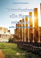 Introduzione alle figure retoriche nella lingua italiana di Damiano Martorelli edito da Youcanprint