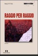 Raggio per raggio di Paolo Pittino edito da Demian Edizioni