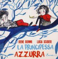 La principessa Azzurra di Irene Biemmi, Lucia Scuderi edito da Coccole Books