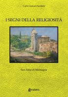 I segni della religiosità. San Zeno di Montagna di Carlo Gaioni Scolaro edito da EBS Print