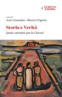 Storia e verità. Quale cammino per la Chiesa? edito da Cantagalli