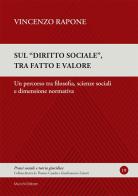 Sul "diritto sociale", tra fatto e valore. Un percorso tra filosofia, scienze sociali e dimensione normativa di Vincenzo Rapone edito da Mucchi Editore