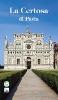 Certosa di Pavia edito da Editrice Elledici