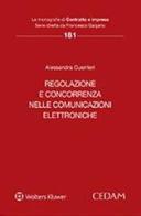 Regolazione e concorrenza nelle comunicazioni elettroniche di Alessandra Guerrieri edito da CEDAM