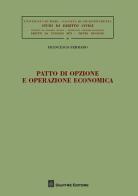 Patto di opzione e operazione economica di Francesco Ferraro edito da Giuffrè