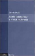 Storia linguistica e storia letteraria di Alfredo Stussi edito da Il Mulino