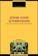 Autori, scene, autobiografie. Per un approccio narrativo ai media ed alla formazione di Maria D'Ambrosio edito da Liguori
