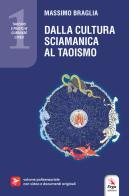 Dalla cultura sciamanica al taoismo di Massimo Braglia edito da ERGA