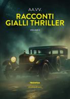 Racconti gialli thriller (2025) vol. 2 edito da Historica Edizioni
