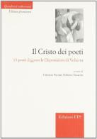 Il Cristo dei poeti. 13 poeti leggono le deposizioni di Volterra edito da Edizioni ETS