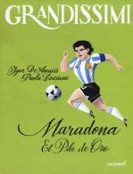 Maradona. El pibe de oro. Ediz. a colori di Igor De Amicis, Paola Luciani edito da EL