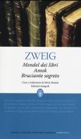 Mendel dei libri-Amok-Bruciante segreto. Ediz. integrale di Stefan Zweig edito da Newton Compton