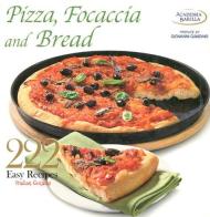 222 easy recipes. Italian cuisine. Pizza, focaccia and bread edito da White Star