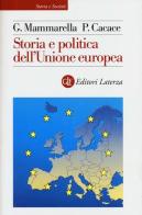Storia e politica dell'Unione Europea di Giuseppe Mammarella, Paolo Cacace edito da Laterza