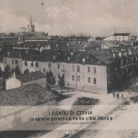I cortili di Cervia. Lo spazio pubblico nella città storica edito da Alinea