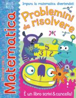 Problemini da risolvere. Giocando con la matematica. Ediz. a colori di Rosie Neave edito da Doremì Junior