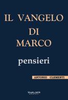 Il Vangelo di Marco, pensieri di Antonio Clementi edito da Phasar Edizioni