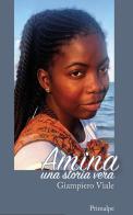 Amina una storia vera di Giampiero Viale edito da Ass. Primalpe Costanzo Martini