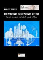 Centone di Qzone 2020. Raccolta incompleta degli articoli proposti nel blog di Mirco Venzo edito da Photocity.it