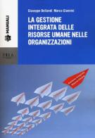 La gestione integrata delle risorse umane nelle organizzazioni di Giuseppe Bellandi, Marco Giannini edito da Pisa University Press