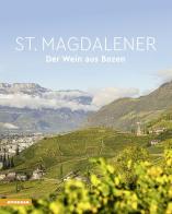 St. Magdalener. Der Wein aus Bozen di Wofgang Mayr, Helmuth Scartezzini, Helmut Stampfer edito da Athesia