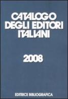 Catalogo degli editori italiani 2008 edito da Editrice Bibliografica