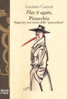 Play it again, Pinocchio di Luciano Curreri edito da Moretti & Vitali