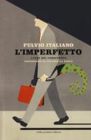L' imperfetto. L'arte del camaleonte di Fulvio Italiano edito da Tullio Pironti