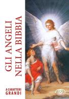 Gli angeli nella Bibbia. Ediz. a caratteri grandi edito da Mimep-Docete