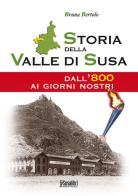 Storia della Valle di Susa. Dall'800 ai giorni nostri di Bruna Bertolo edito da Susalibri