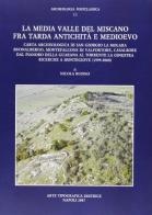 La media valle del Miscano fra tarda antichità e Medioevo di Nicola Busino edito da Arte Tipografica