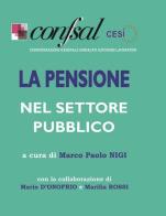 La pensione nel settore pubblico edito da Soc. Coop. Ed. Cultura Lavoro