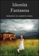 Identità fantasma di Alberto Fadda edito da & MyBook