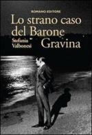 Lo strano caso del barone Gravina di Stefania Valbonesi edito da Romano Editore