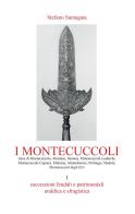 I Montecuccoli vol.1 di Stefano Santagata edito da Youcanprint