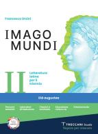 Imago mundi. Letteratura latina per il triennio. Per le Scuole superiori. Con e-book. Con espansione online vol. 2 di Francesco Ursini edito da Giunti T.V.P.