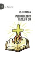Faeddos de Deus. Parole di Dio di Valerio Casula edito da la Bussola