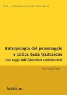Antropologia del personaggio e critica della traduzione. Due saggi sull'Éducation sentimentale di Pierluigi Pellini edito da Ledizioni
