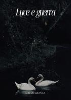 Luce e guerra di Marco Scevola edito da Passione Scrittore selfpublishing
