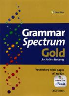 Grammar spectrum gold. Student's book. Without key. Per le Scuole superiori. Con e-book. Con espansione online edito da Oxford University Press