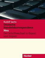 Deutsche handelskorrespondenz. Per gli Ist. tecnici commerciali di Rolf Sachs edito da Mondadori Education