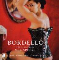 Bordello. With a foreworld by Karl Lagerfeld. Ediz. inglese, tedesca e spagnola. Con 4 CD Audio di Vee Speers edito da Edel Italy